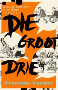 Die Groot Drie by Francois Verster