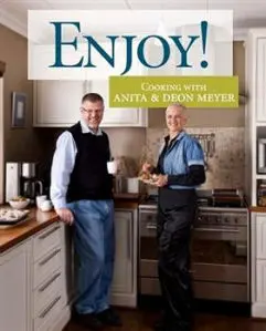 Enjoy! Cooking with Anita and Deon Meyer