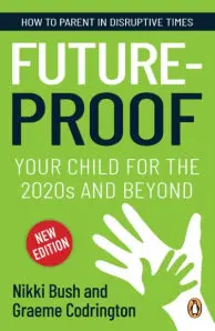Future-proof Your Child for the 2020s and Beyond by Nikki Bush and Graeme Codrington