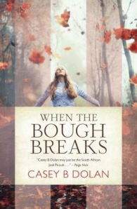 When the Bough Breaks by Casey B Dolan